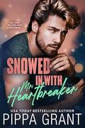 Snowed in with Mr. Heartbreaker (Bro Code #5) by Pippa Grant