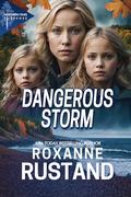 DANGEROUS STORM: a clean, small town romantic suspense (Northern Pines Suspense #7) by Roxanne Rustand