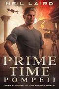 Prime Time Pompeii by Neil Laird