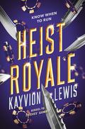 Heist Royale (Thieves' Gambit #2) by Kayvion Lewis