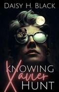 Knowing Xavier Hunt by Daisy H. Black
