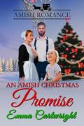 An Amish Christmas Promise: Amish Romance by Emma Cartwright