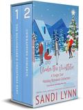 Under the Mistletoe: A Single Dad Holiday Romance Collection: by Sandi Lynn