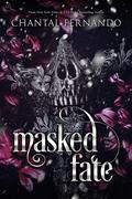 Masked Fate: A Spicy Enemies to Lovers Fated Mates Romantasy by Chantal Fernando