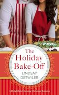 The Holiday Bake-Off: A Delightfully Charming Christmas Romance by Lindsay Detwiler