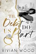 Til Debt Do Us Part: A Dark Billionaire Romance Box Set (Married At Midnight #4) by Vivian Wood