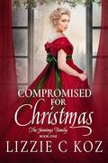 Compromised for Christmas by Lizzie C. Koz