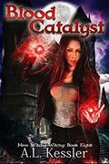 Blood Catalyst by A.L. Kessler