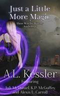 Just a Little More Magic (Here Witchy Witchy ) by A.L. Kessler