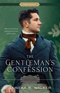 The Gentleman's Confession (Matchmaking Mamas #3) by Anneka R. Walker