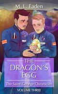 The Dragon's Egg: The Saint George Chronicles Volume Three (The Saint George Chronicles: A Dragon Shifter Romance #3) by M.L. Eaden