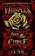 Whispers From the Curse by S.K May
