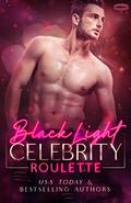 Black Light: Celebrity Roulette by Livia Grant, Jennifer Bene