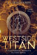 Westside Titan (Midlife Olympians #3) by T.J. Deschamps