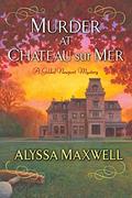 Murder at Chateau sur Mer (Gilded Newport Mysteries #5) by Alyssa Maxwell