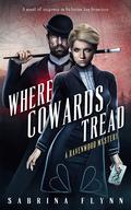 Where Cowards Tread (Ravenwood Mysteries #7) by Sabrina Flynn