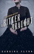 A Bitter Draught by Sabrina Flynn