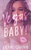 Vegas Baby! (Sin City Omegas #3) by Lexie Quinn