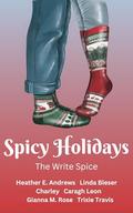 Spicy Holidays (The Write Spice Anthologies #3) by The Write Spice