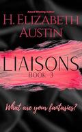 Liaisons Book 3 by H. Elizabeth Austin