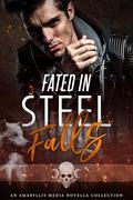 Fated in Steel Falls by Daniella Starre