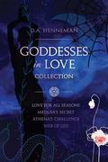 Goddesses In Love Collection: Love For All Seasons - Medusa's Secret - Athena's Challenge - Web Of Lies by D.A. Henneman