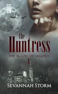 The Huntress (The Blood of Legends #1) by Sevannah Storm