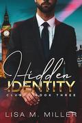Hidden Identity (ClubHS #3) by Lisa M. Miller