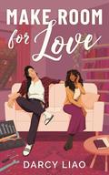 Make Room for Love by Darcy Liao