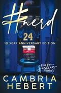 #Nerd: 10 Year Anniversary Hardback by Cambria Hebert