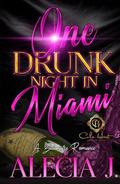 One Drunk Night In Miami: A Billionaire Romance: An African American Romance by Alecia J.