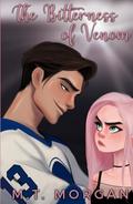 The Bitterness of Venom Special Edition: A Dark Hockey Romance by M.T. Morgan