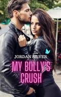 My Bully's Crush: Vol.2 by Jordan Silver