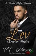 Lev: A Russian Mafia Romance (Kravtsov Bratva #1) by P.T. Macias