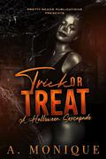Trick-or-Treat: A Halloween Sexcapade by A. Monique