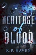 Heritage of Blood (Blood Ties and Legacies Duet #1) by K.P. Haven