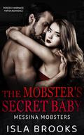 The Mobster’s Secret Baby by Isla Brooks