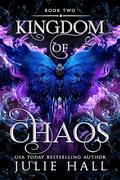 Kingdom of Chaos (Creatures of Chaos #2) by Julie Hall