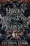 A Haven of Brimstone and Darkness (Mortal Gods #4) by Lucinda Dark