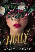 Holly (Belladonna #3.5) by Adalyn Grace
