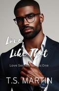Love, Like That (Love Secrets #1) by T.S. Martin