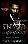 Sinister Intentions: An Enemies to Lovers Mafia Romance (Dangerous Intentions Duet #1) by Kat Bammer
