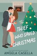 The Thief Who Saved Christmas by Angela R. Casella