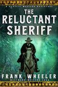 The Reluctant Sheriff : A Classic Western Adventure by Frank Wheeler
