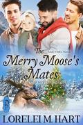 The Merry Moose's Mates: M/M Shifter by Lorelei M. Hart
