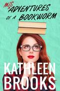 Misadventures of a Bookworm (Paige Turner #2) by Kathleen Brooks