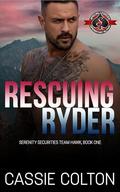 Rescuing Ryder (Special Forces: Operation Alpha) (Serenity Securities, Team Hawk #1) by Cassie Colton