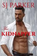 The Kidnapper: (M/M) (Confessions of a Gay Billionaire #1) by SJ Parker