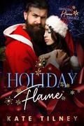 Holiday Flame (Bringing Home Trouble #5) by Kate Tilney