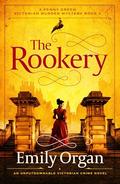 The Rookery: An unputdownable Victorian crime novel (A Penny Green Victorian Mystery #2) by Emily Organ